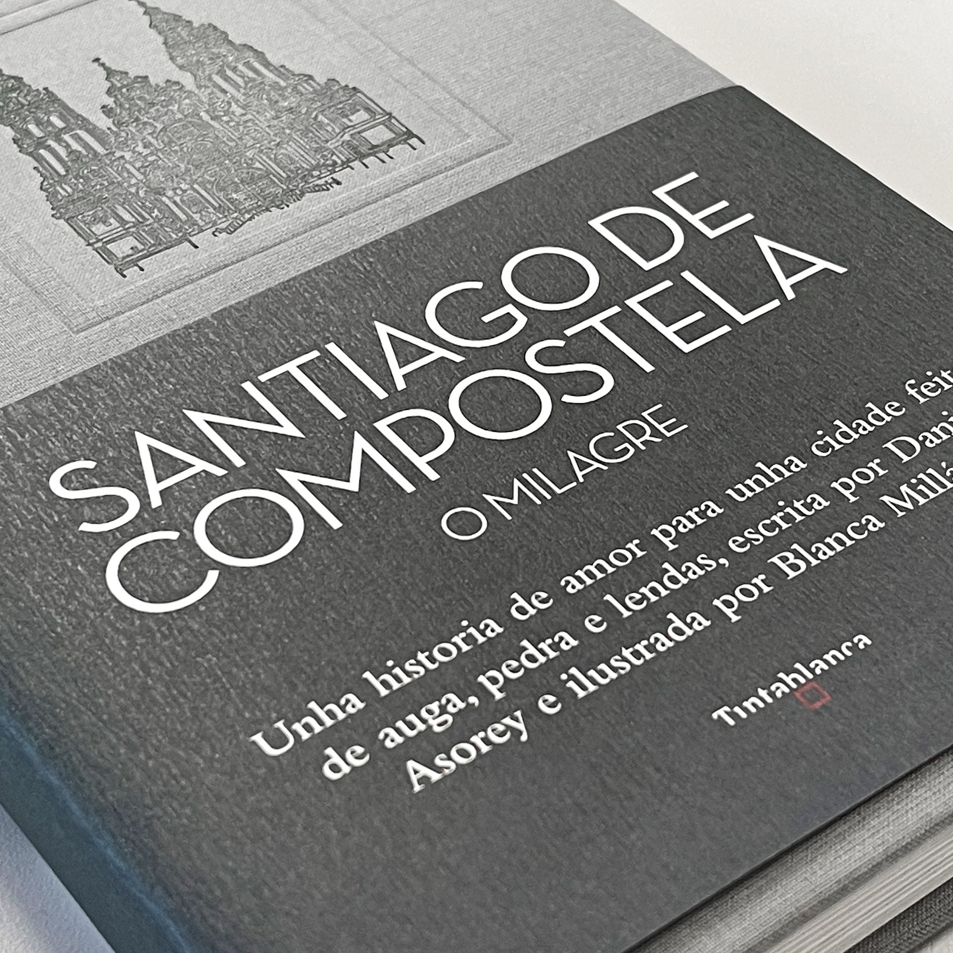 SANTIAGO DE COMPOSTELA O milagre - Tintablanca