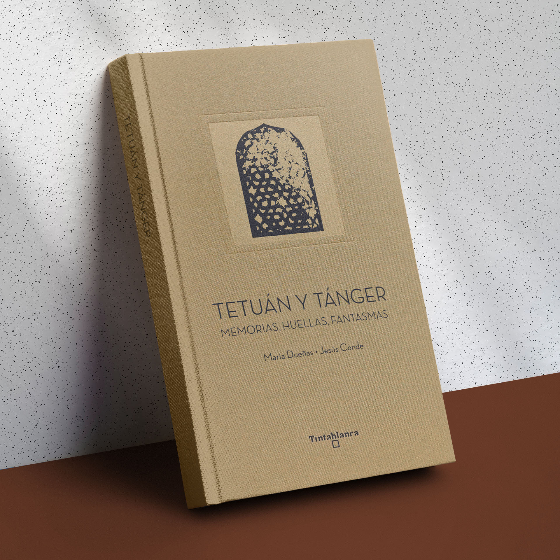 Tetuán y Tánger. Memorias, huellas, fantasmas - Tintablanca
